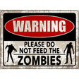 Warning Do Not Feed Zombies Novelty Metal Parking Sign 9" x 12" (P)