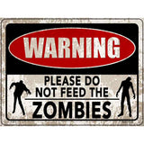 Warning Do Not Feed Zombies Novelty Metal Parking Sign 9" x 12" (P)