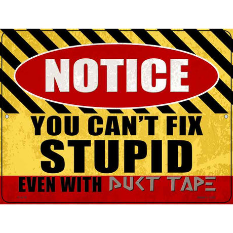 Cant Fix Stupid Even With Duct Tape Novelty Metal Parking Sign 9" x 12" (P)