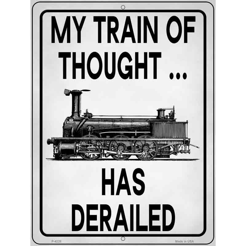 Train Of Thought Derailed Novelty Metal Parking Sign 9" x 12" (P)