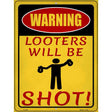 Looters Will Be Shot Novelty Metal Parking Sign 9" x 12" (P)