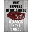 Happens In Garage Stays In Garage Novelty Metal Parking Sign 9" x 12" (P)