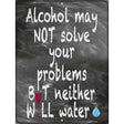 Neither Will Water Novelty Metal Parking Sign 9" x 12" (P)