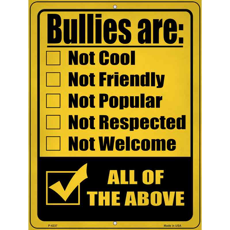 Bullies Are All Of The Above Novelty Metal Parking Sign 9" x 12" (P)