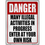 Illegal Activities In Progress Novelty Metal Parking Sign 9" x 12" (P)