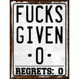 Given Zero Regrets Zero Novelty Metal Parking Sign 9" x 12" (P)