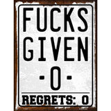 Given Zero Regrets Zero Novelty Metal Parking Sign 9" x 12" (P)