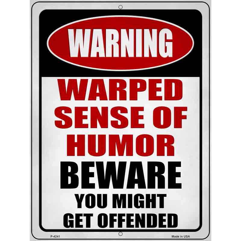 Warped Sense Of Humor Novelty Metal Parking Sign 9" x 12" (P)