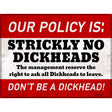 Strictly No Dickheads Novelty Metal Parking Sign 9" x 12" (P)