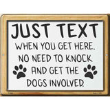 Just Text No Need To Get Dog Novelty Metal Parking Sign 9" x 12" (P)