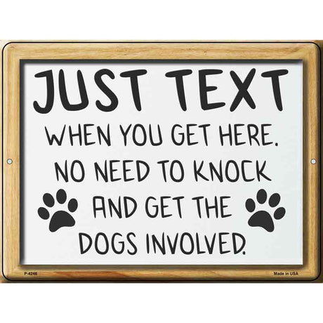 Just Text No Need To Get Dog Novelty Metal Parking Sign 9" x 12" (P)