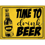 Time To Drink Beer Yellow Novelty Metal Parking Sign 9" x 12" (P)