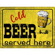 Cold Beer Served Right Here Novelty Metal Parking Sign 9" x 12" (P)