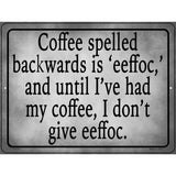 Coffee Before Eeffoc Novelty Metal Parking Sign 9" x 12" (P)