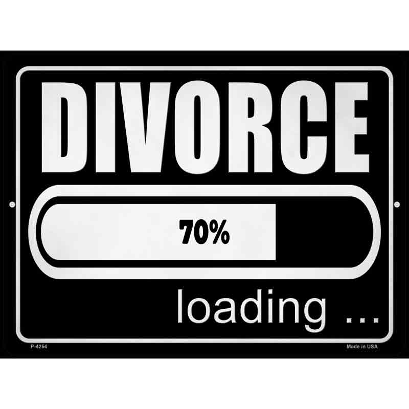 Divorce Loading Novelty Metal Parking Sign 9" x 12" (P)