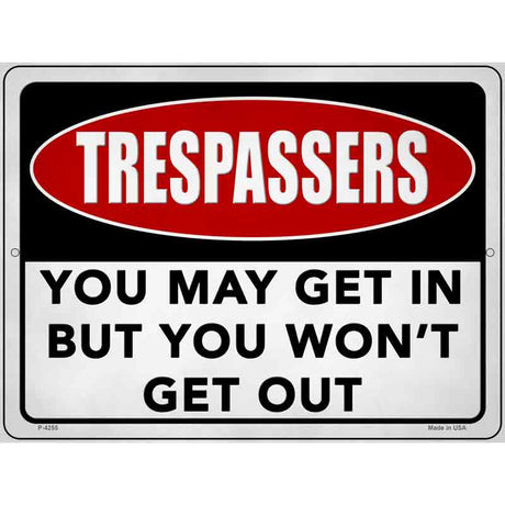 You May Get In Wont Get Out Novelty Metal Parking Sign 9" x 12" (P)