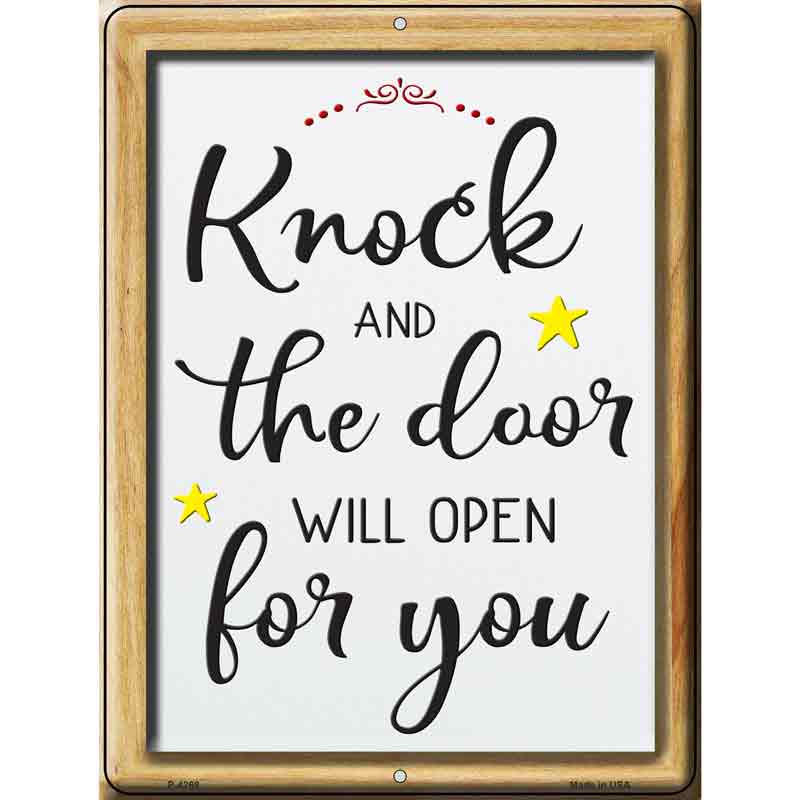 Knock The Door Will Open Novelty Metal Parking Sign 9" x 12" (P)