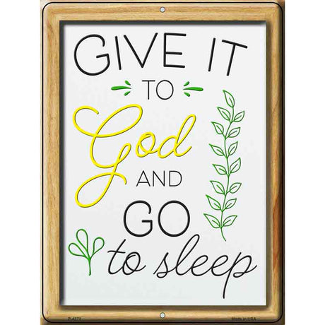 Give It To God Novelty Metal Parking Sign 9" x 12" (P)