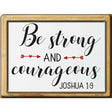 Be Strong And Courageous Novelty Metal Parking Sign 9" x 12" (P)