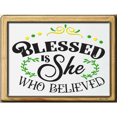 Blessed Is She Who Believed Novelty Metal Parking Sign 9" x 12" (P)