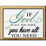 If God Is All You Have Novelty Metal Parking Sign 9" x 12" (P)