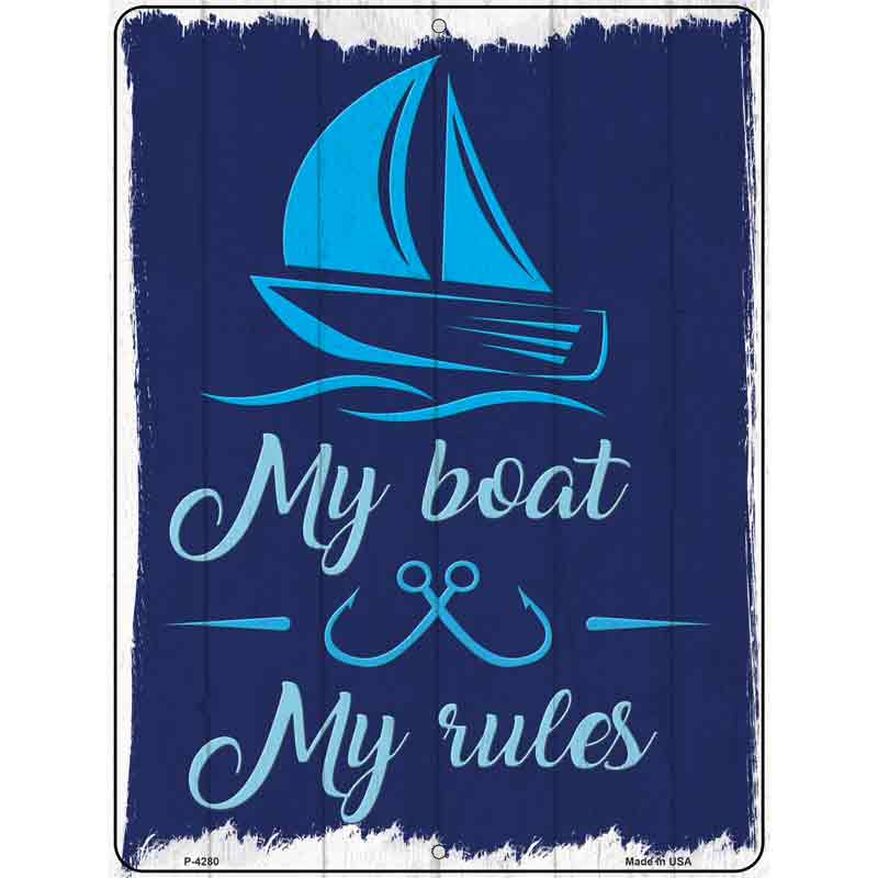 My Boat My Rules Novelty Metal Parking Sign 9" x 12" (P)