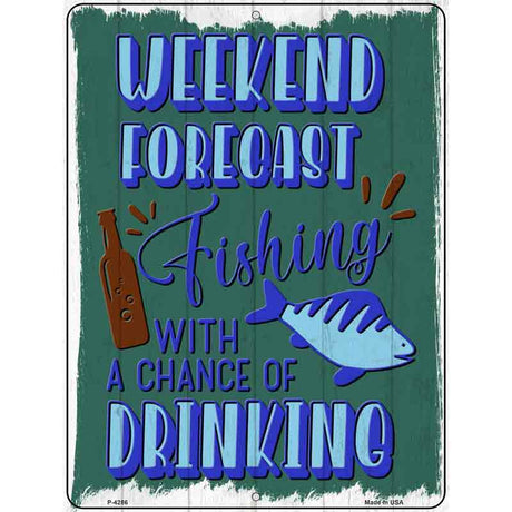 Weekend Forecast Fishing Novelty Metal Parking Sign 9" x 12" (P)