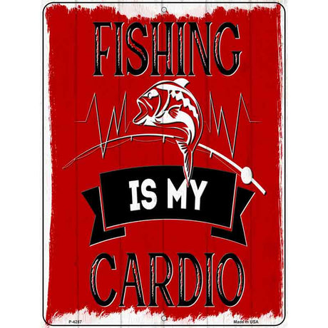 Fishing Is My Cardio Novelty Metal Parking Sign 9" x 12" (P)