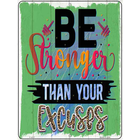 Stronger Than Your Excuses Novelty Metal Parking Sign 9" x 12" (P)