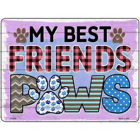 My Best Friends Paws Novelty Metal Parking Sign 9" x 12" (P)