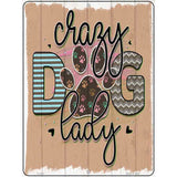 Crazy Dog Lady Novelty Metal Parking Sign 9" x 12" (P)