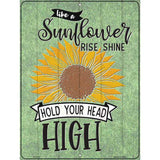 Sunflower Hold Your Head High Novelty Metal Parking Sign 9" x 12" (P)