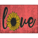 Love Sunflower Novelty Metal Parking Sign 9" x 12" (P)