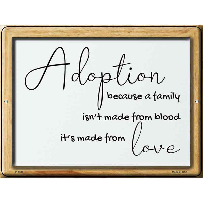 Adoption Family Made From Love Novelty Metal Parking Sign 9" x 12" (P)