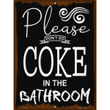 Dont Do Coke In Bathroom Novelty Metal Parking Sign 9" x 12" (P)