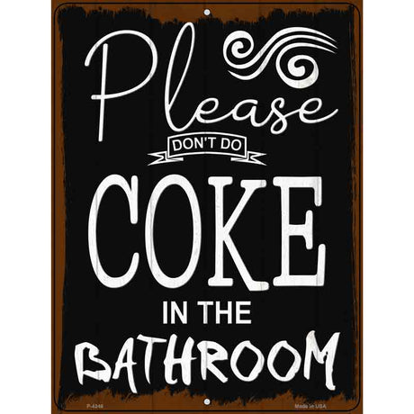 Dont Do Coke In Bathroom Novelty Metal Parking Sign 9" x 12" (P)