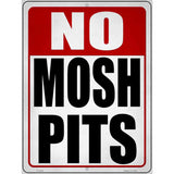 No Mosh Pits Novelty Metal Parking Sign 9" x 12" (P)