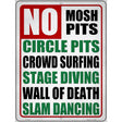 No Mosh Pits Circle Pits Crowd Surfing Novelty Metal Parking Sign 9" x 12" (P)