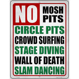 No Mosh Pits Circle Pits Crowd Surfing Novelty Metal Parking Sign 9" x 12" (P)