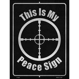 My Peace Sign Novelty Metal Parking Sign 9" x 12" (P)