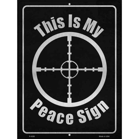 My Peace Sign Novelty Metal Parking Sign 9" x 12" (P)