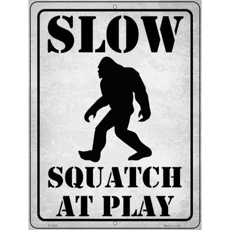 Slow Squatch At Play Novelty Metal Parking Sign 9" x 12" (P)