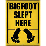 Bigfoot Slept Here Novelty Metal Parking Sign 9" x 12" (P)