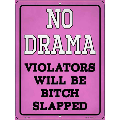 No Drama Bitch Slapped Novelty Metal Parking Sign 9" x 12" (P)