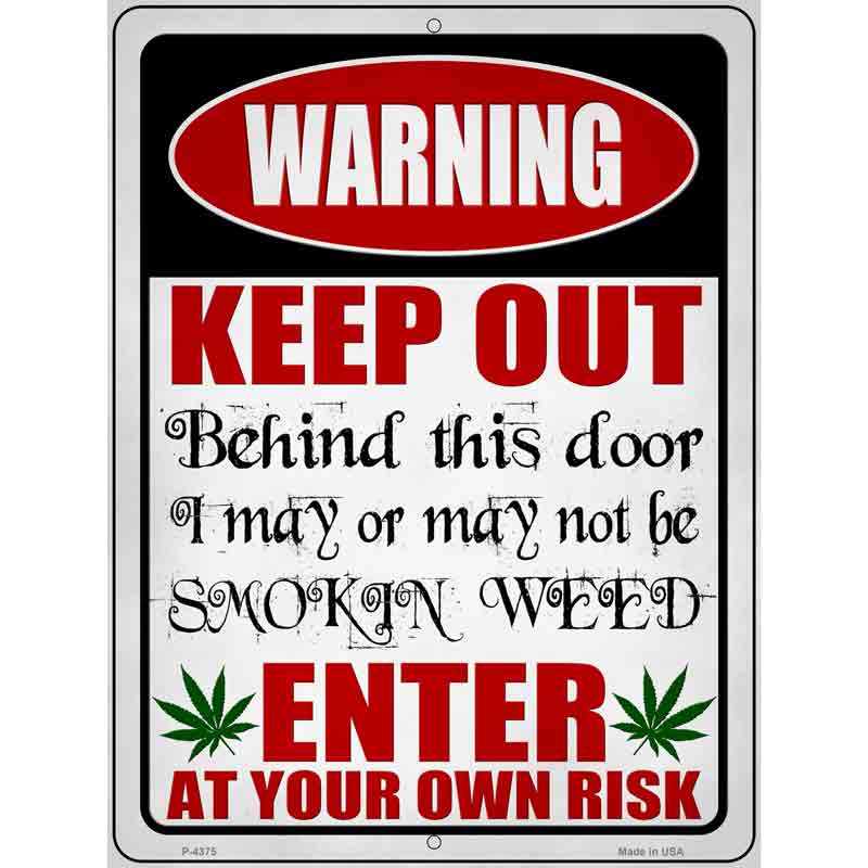 Warning Keep Out Smokin Weed Novelty Metal Parking Sign 9" x 12" (P)