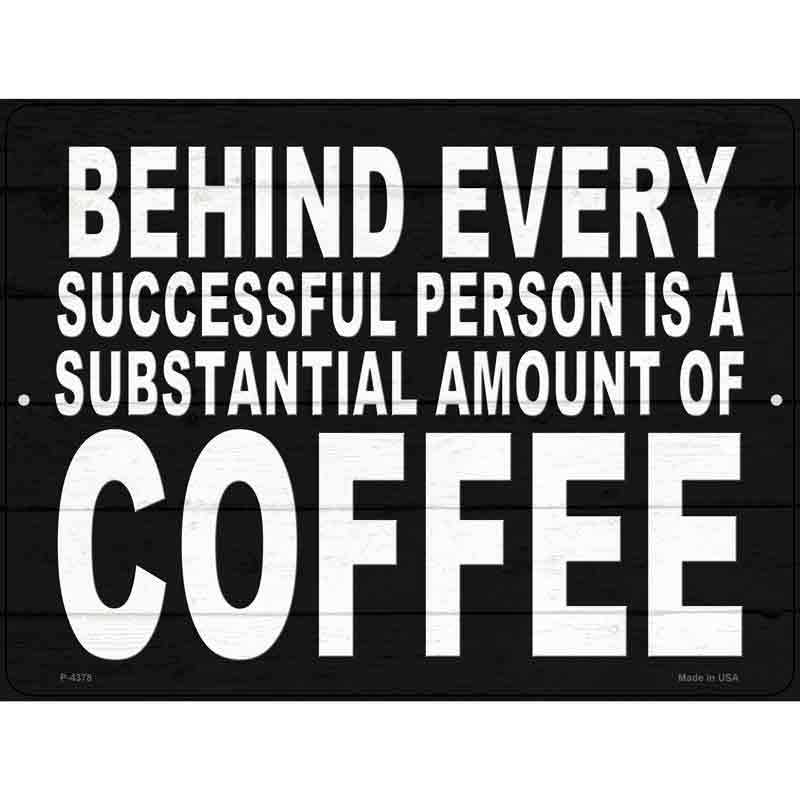 Successful Person Substantial Amount Coffee Novelty Metal Parking Sign 9" x 12" (P)