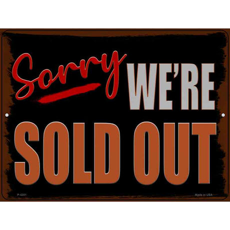 Sorry Were Sold Out Novelty Metal Parking Sign 9" x 12" (P)