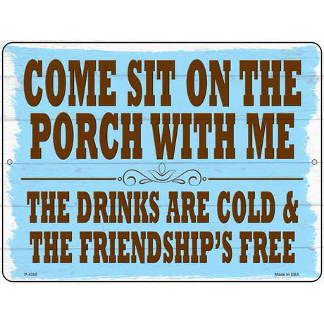 Sit On The Porch With Me Novelty Metal Parking Sign 9" x 12" (P)