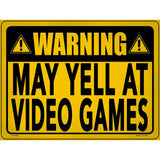 May Yell At Video Games Novelty Metal Parking Sign 9" x 12" (P)