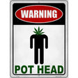 Warning Pot Head Novelty Metal Parking Sign 9" x 12" (P)